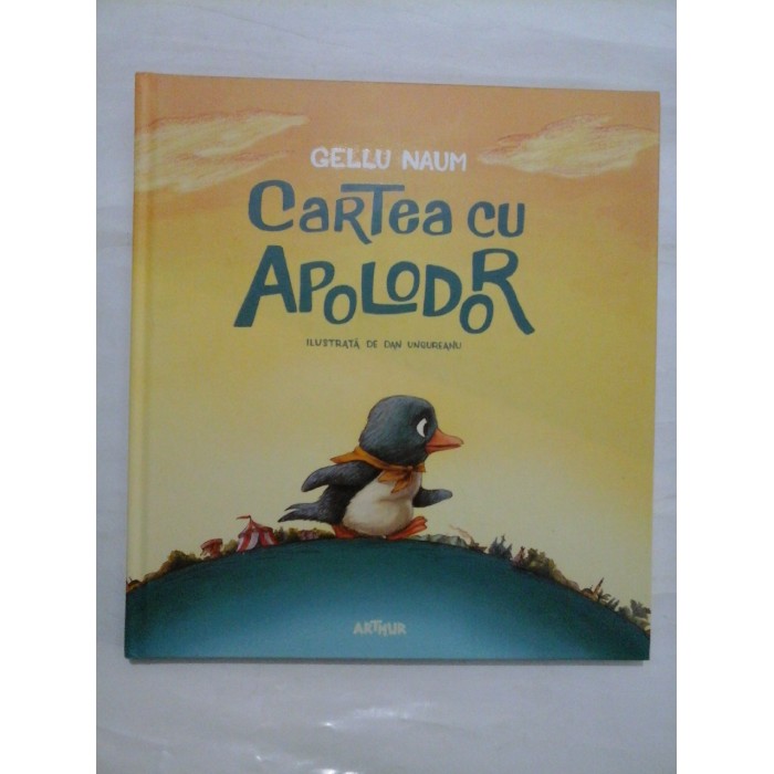 Cartea  cu  APOLODOR  (ilustrata de Dan Ungureanu)  -  GELU  NAUM 